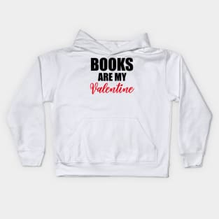 Books Are My Valentine Kids Hoodie